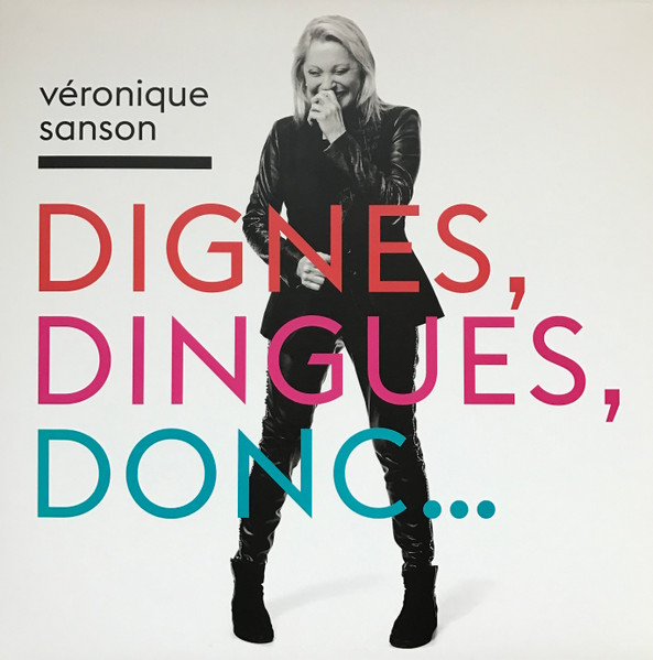 SANSON, VERONIQUE – DIGNES, DINGUES, DONC...