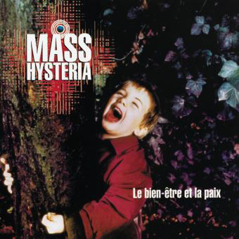 MASS HYSTERIA – LE BIEN-ETRE ET LA PAIX