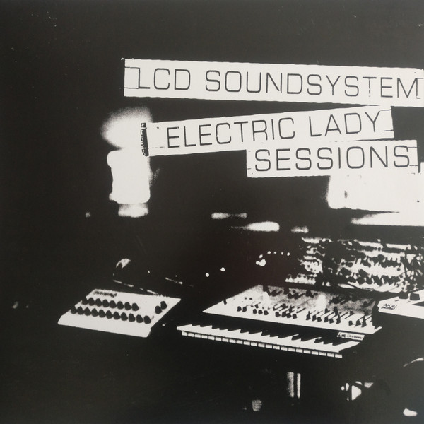 LCD SOUNDSYSTEM – ELECTRIC LADY SESSIONS