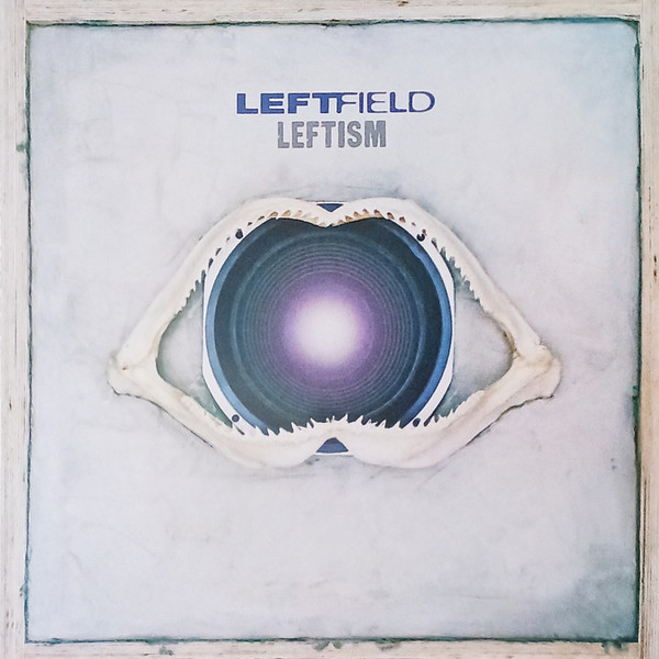 LEFTFIELD – LEFTISM