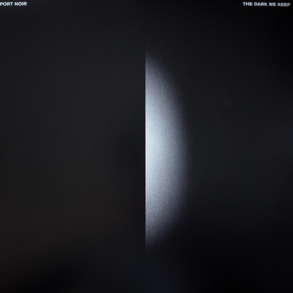 PORT NOIR – DARK WE KEEP